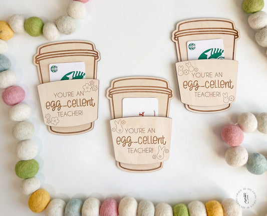 Egg-Cellent Teacher Coffee Cup Gift Card Holder