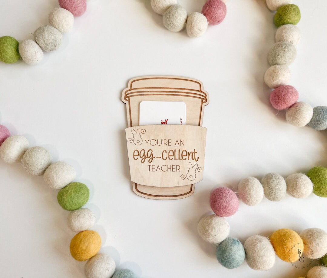 Egg-Cellent Teacher Coffee Cup Gift Card Holder