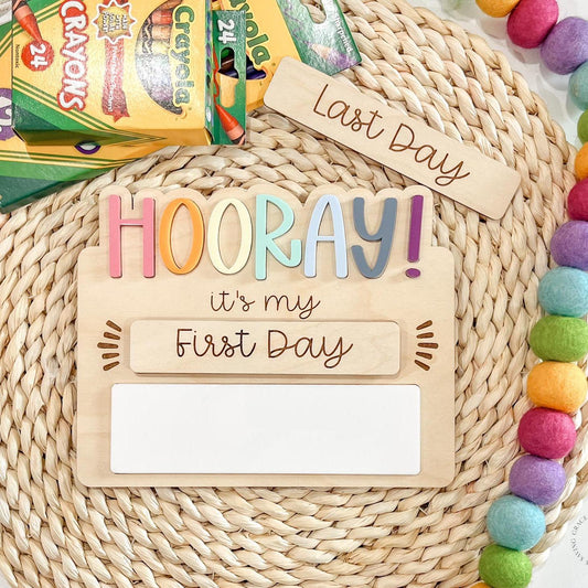 Hooray! It's My First Day + Last Day Sign