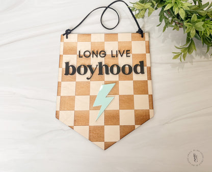 Long Live Boyhood Wooden Hanging Pennant