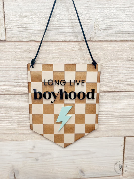 Long Live Boyhood Wooden Hanging Pennant