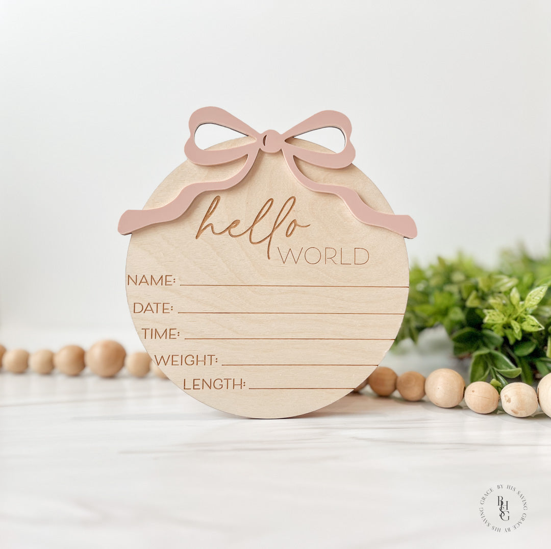 Wooden Hello World Baby Announcement Sign With Birth Stats and Acrylic Bow