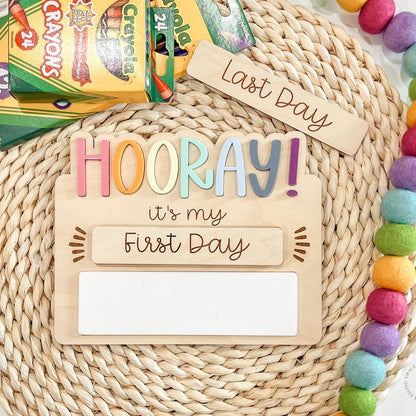 Hooray! It's My First Day + Last Day Sign