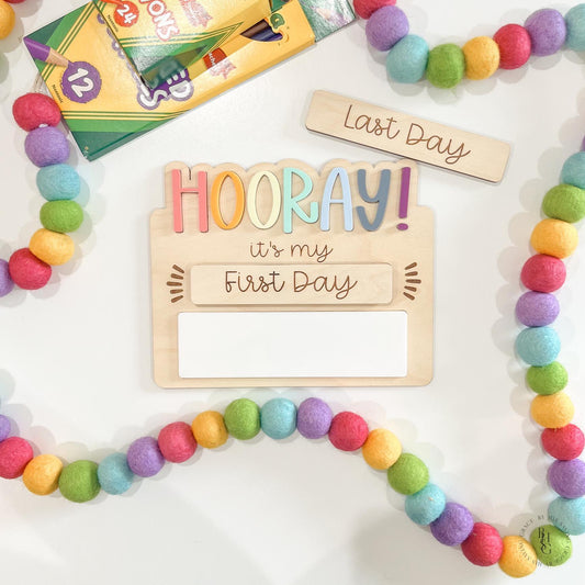Hooray! It's My First Day + Last Day Sign